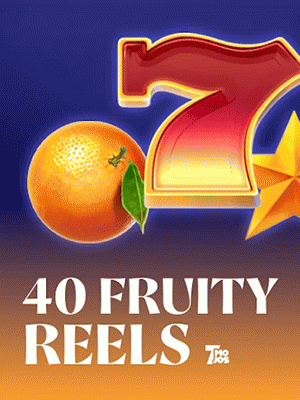 40 Fruity Reels