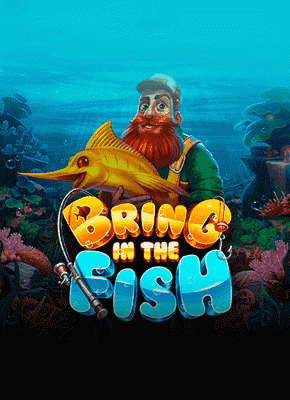 Bring In The Fish
