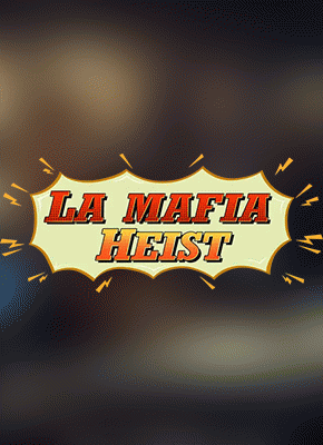 La Mafia Heist