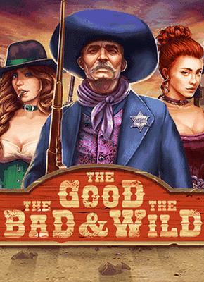 The Good, The Bad & The Wild